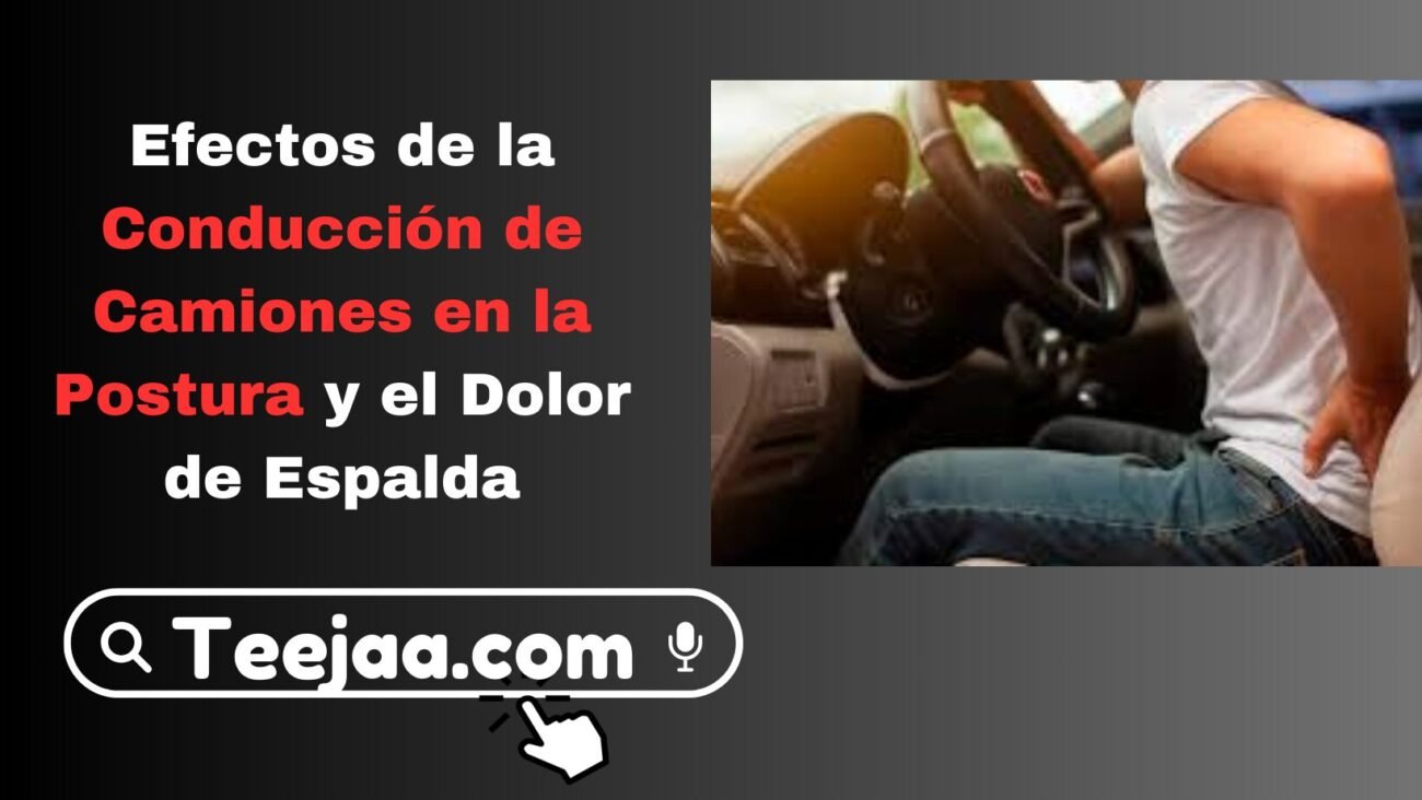 Efectos de la Conducción de Camiones en la Postura y el Dolor de Espalda